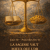 🕊️ Jour 50 — Proverbes 8 : 6–11 La Sagesse Vaut Mieux Que l’Or